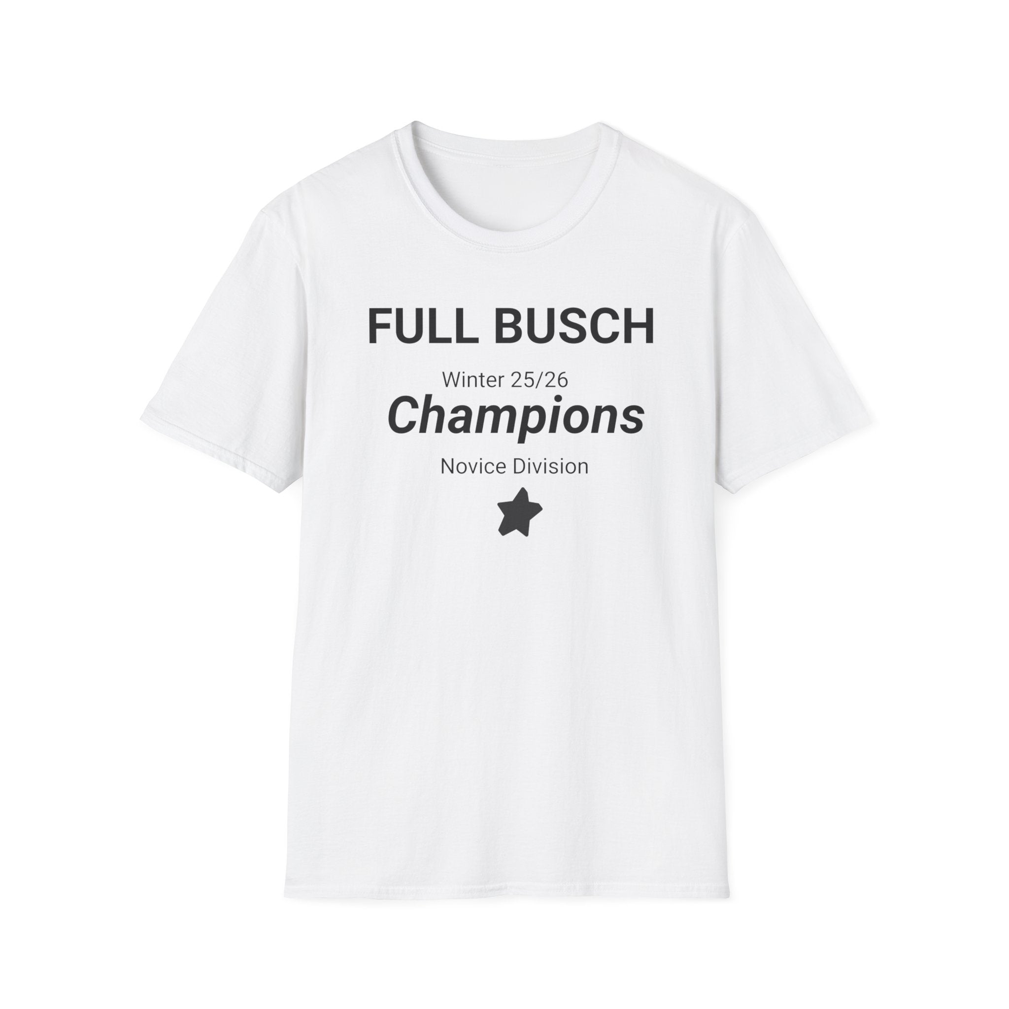 02-Champions Team T-Shirt — "Full Busch Champions" Winter 25/26 Novice Division Front Print Only